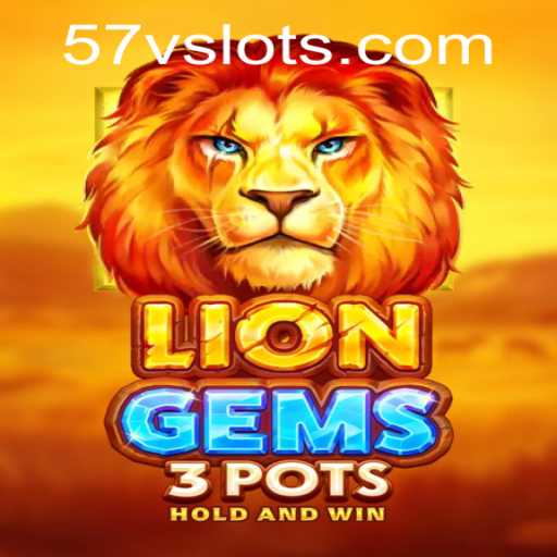 Exploring the Exciting World of LionGems3pots: A Unique Gaming Experience with Keyword 57V